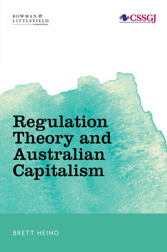 Regulation Theory and Australian Capitalism: Rethinking Social Justice and Labour Law