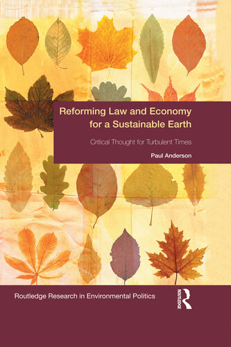 Reforming Law and Economy for a Sustainable Earth: Critical Thought for Turbulent Times