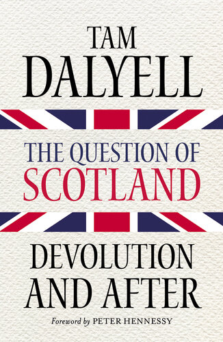 The Question of Scotland: Devolution and After