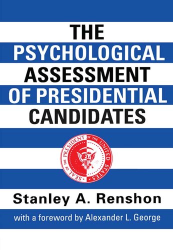 The Psychological Assessment of Presidential Candidates