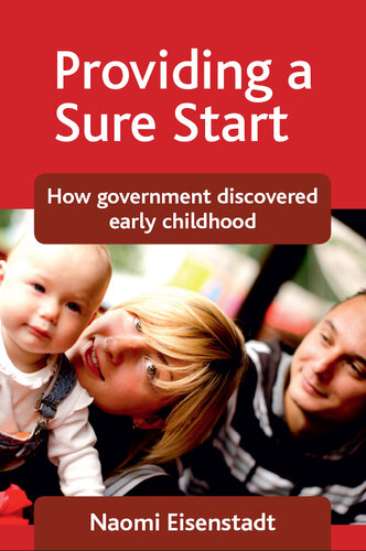 Providing a Sure Start: How Government Discovered Early Childhood