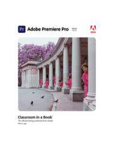 Adobe Premiere Pro Classroom in a Book (2022 release) (Maxim Jago)