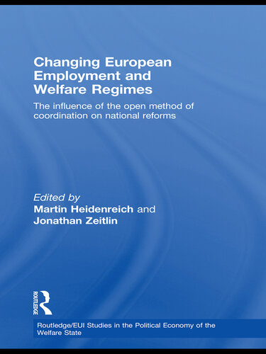 Changing European Employment and Welfare Regimes: The Influence of the Open Method of Coordination on National Reforms