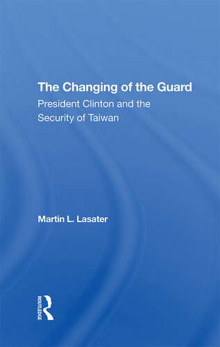 The Changing of the Guard: President Clinton and the Security of Taiwan