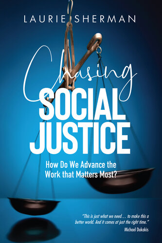 Chasing Social Justice: How Do We Advance the Work That Matters Most?