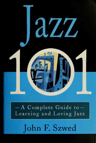 Jazz 101 : a complete guide to learning and loving jazz