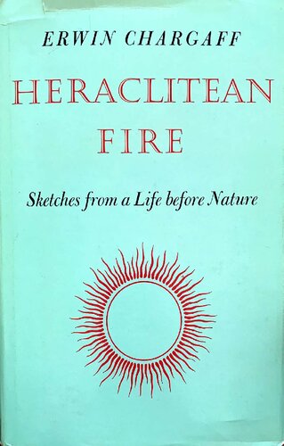 Heraclitean Fire: Sketches from a Life before Nature