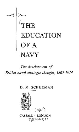 The Education of a Navy. The Development of British Naval Strategic Thought, 1867–1914