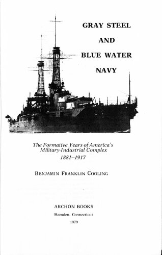 Gray Steel and Blue Water Navy. The Formative Years of America's Military-industrial Complex 1881–1917