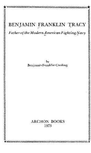 Benjamin Franklin Tracy. Father of the Modern American Fighting Navy