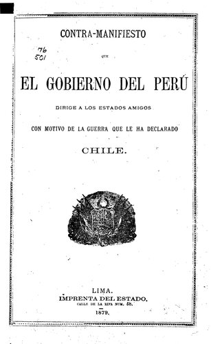 Contra-manifiesto que el Gobierno del Perú dirige a los Estados amigos con motivo de la Guerra que le ha declarado Chile