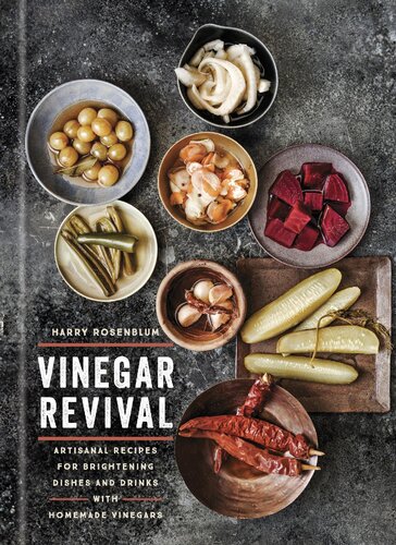 Vinegar Revival: Artisanal Recipes for Brightening Dishes and Drinks with Homemade Vinegars