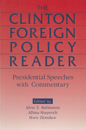 Clinton Foreign Policy Reader: Presidential Speeches With Commentary: Presidential Speeches With Commentary