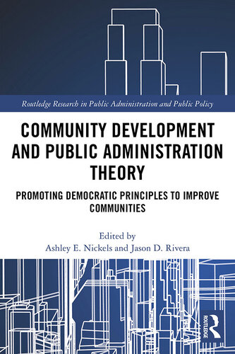 Community Development and Public Administration Theory: Promoting Democratic Principles to Improve Communities