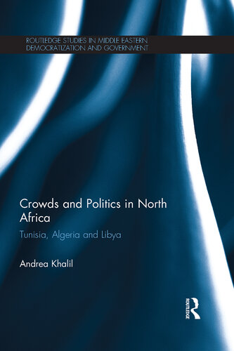 Crowds and Politics in North Africa: Tunisia, Algeria and Libya