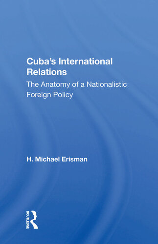 Cuba's International Relations: The Anatomy of a Nationalistic Foreign Policy