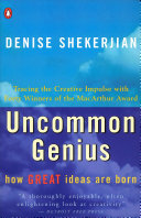 Uncommon Genius: How Great Ideas Are Born