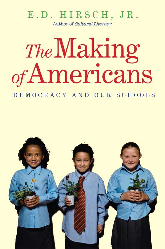 The Making of Americans: Democracy and Our Schools