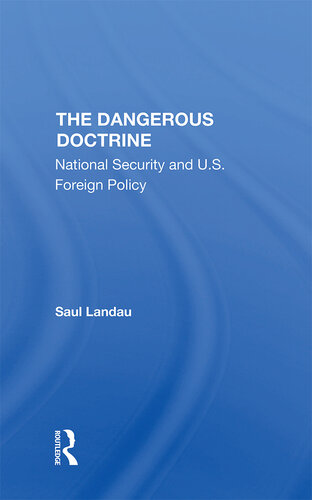 The Dangerous Doctrine: National Security and U.S. Foreign Policy