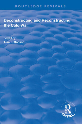 Deconstructing and Reconstructing the Cold War