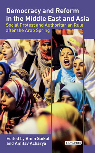 Democracy and Reform in the Middle East and Asia: Social Protest and Authoritarian Rule After the Arab Spring