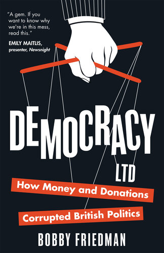 Democracy Ltd: How Money and Donations Corrupted British Politics