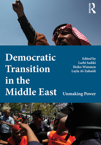 Democratic Transition in the Middle East: Unmaking Power