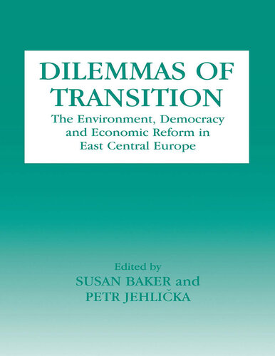 Dilemmas of Transition: The Environment, Democracy and Economic Reform in East Central Europe