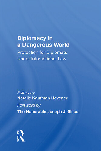 Diplomacy in a Dangerous World: Protection for Diplomats Under International Law