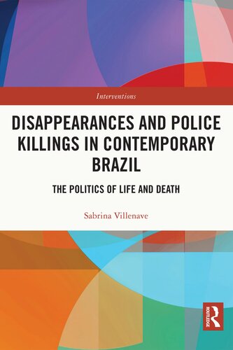 Disappearances and Police Killings in Contemporary Brazil: The Politics of Life and Death