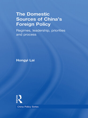 The Domestic Sources of China's Foreign Policy: Regimes, Leadership, Priorities and Process