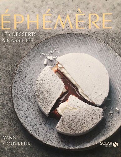 Ephémère: Les desserts à l'assiette de Yann Couvreur