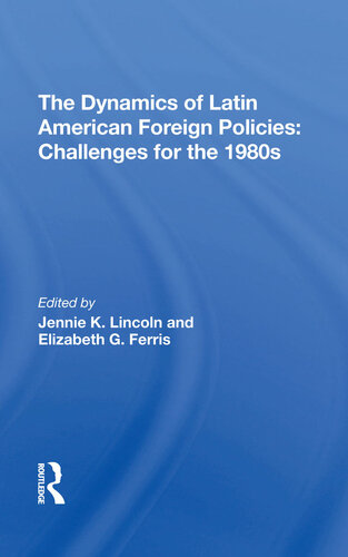 The Dynamics of Latin American Foreign Policies: Challenges for the 1980s