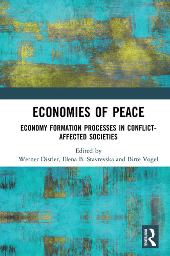 Economies of Peace: Economy Formation Processes in Conflict-Affected Societies