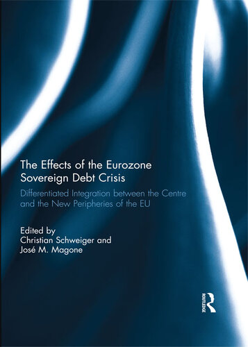 The Effects of the Eurozone Sovereign Debt Crisis: Differentiated Integration Between the Centre and the New Peripheries of the Eu