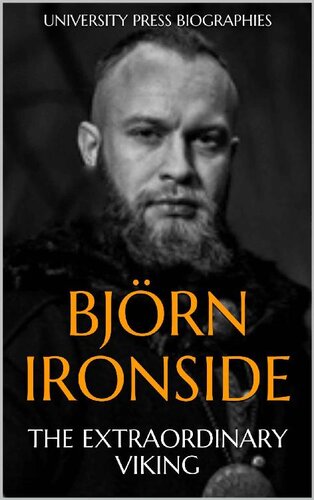 Björn Ironside: The Extraordinary Viking