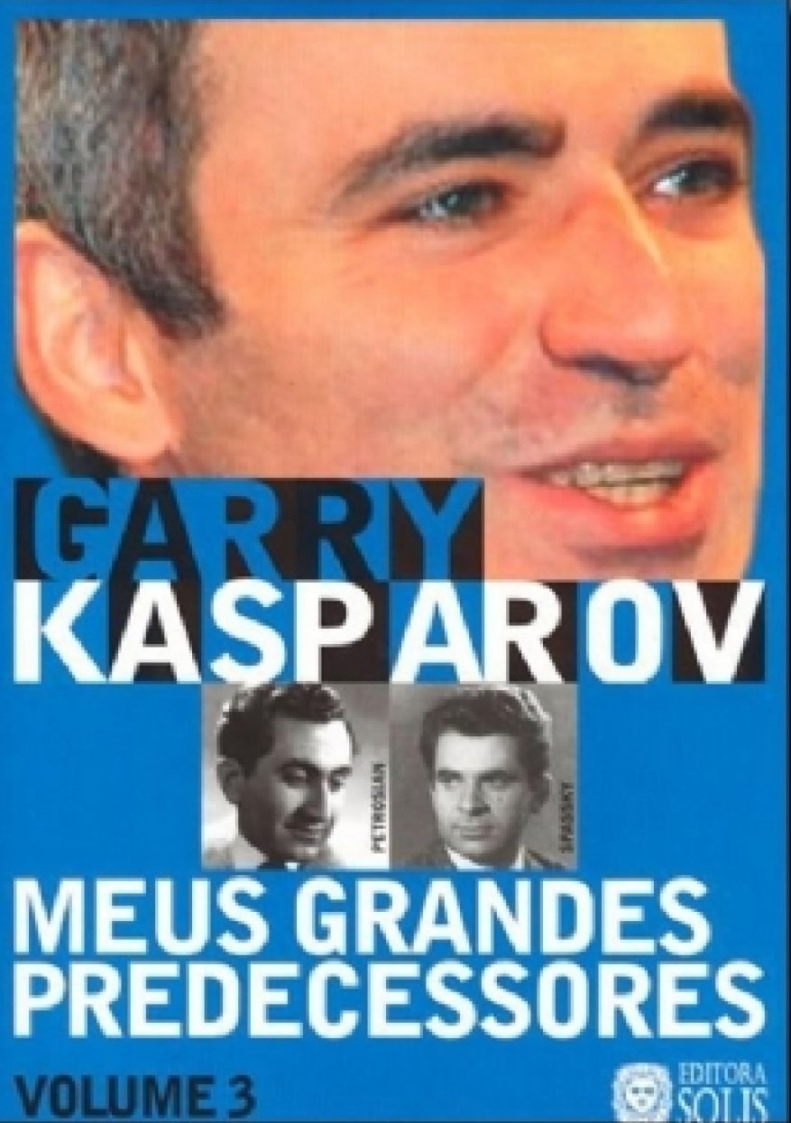 Meus Grandes Predecessores: Petrosian - Spassky