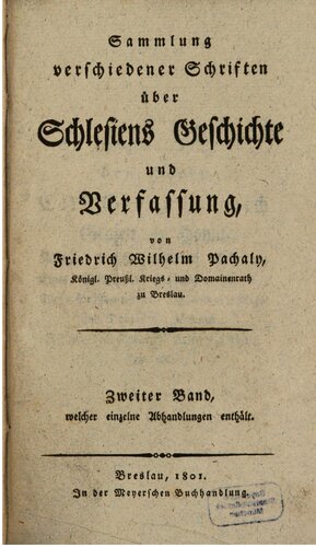 Sammlung verschiedener Schriften über Schlesiens Geschichte und Verfassung