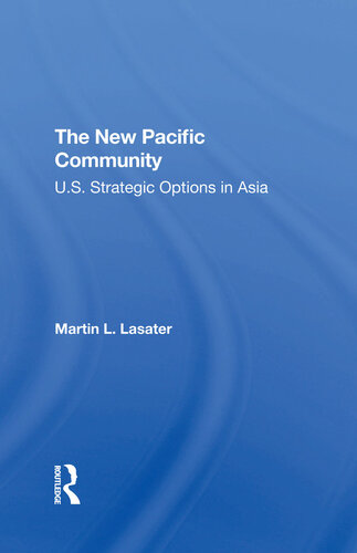 The New Pacific Community: U.S. Strategic Options in Asia