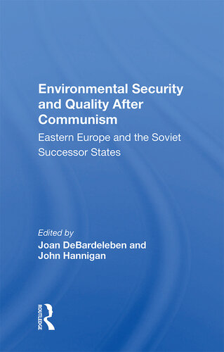 Environmental Security and Quality After Communism: Eastern Europe and the Soviet Successor States