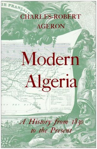 Modern Algeria: A History from 1830 to the Present