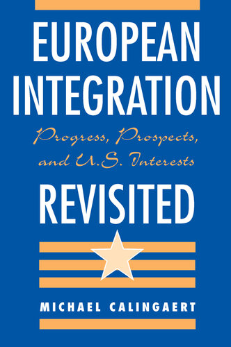 European Integration Revisited: Progress, Prospects, and U.s. Interests