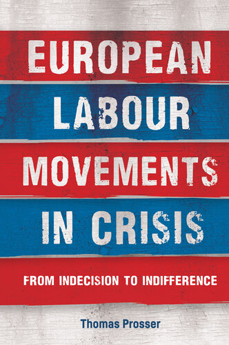 European Labour Movements in Crisis: From Indecision to Indifference