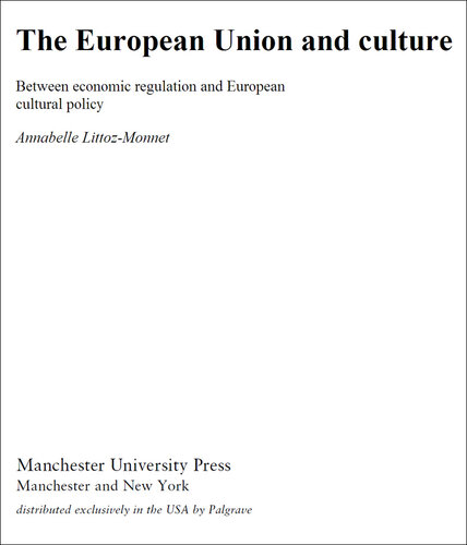 The European Union and Culture: Between Economic Regulation and European Cultural Policy