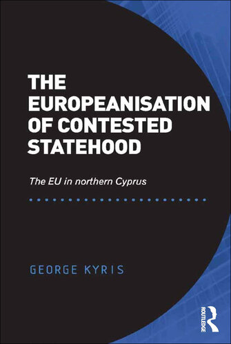 The Europeanisation of Contested Statehood: The EU in Northern Cyprus