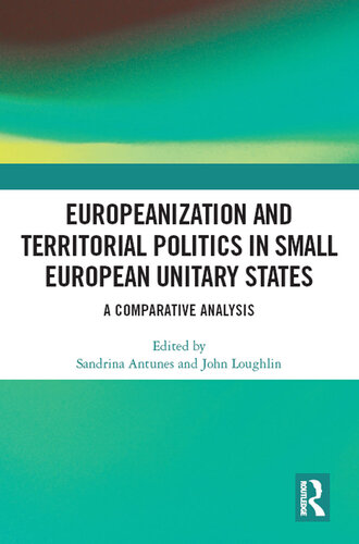 Europeanization and Territorial Politics in Small European Unitary States: A Comparative Analysis