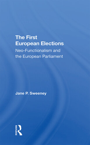 The First European Elections: Neo-Functionalism and the European Parliament
