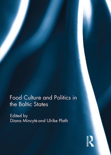 Food Culture and Politics in the Baltic States