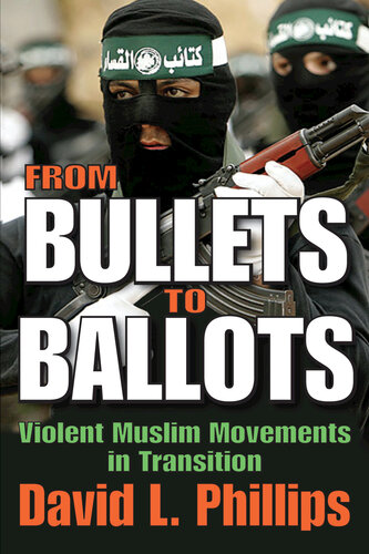 From Bullets to Ballots: Violent Muslim Movements in Transition