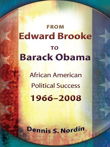 From Edward Brooke to Barack Obama: African American Political Success, 1966-2008